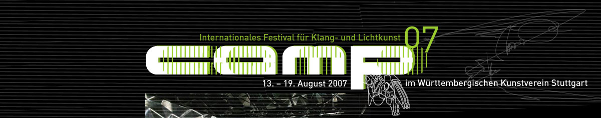 CAMP 07 _ Internationales Festival für Klang- und Lichtkunst